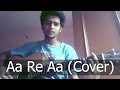 Aa Re Aa The System Movie 2014 Full Cover Song