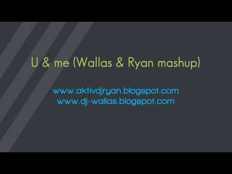 U & me (Wallas & Ryan mashup) (The Bloodhound Gang - Bloodhound Gang - The Bad Touch   2010)