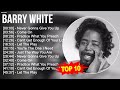 B A R R Y W H I T E 2023 MIX Top 10 Best Songs Greatest Hits Full Album 2023
