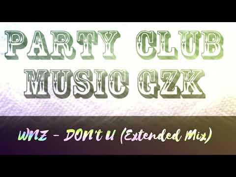 WNZ - DON't U (Extended Mix)