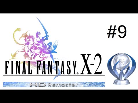 Final Fantasy X-2 HD Remaster Platinum Walkthrough Part 9