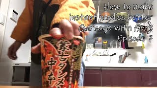 How to make instant ramen noodles better | Garbage with Gure Episode 7