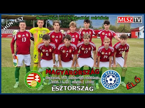 U17-es felkészülési mérkőzés: Magyarország - Észtország (2025.11.12, stream)