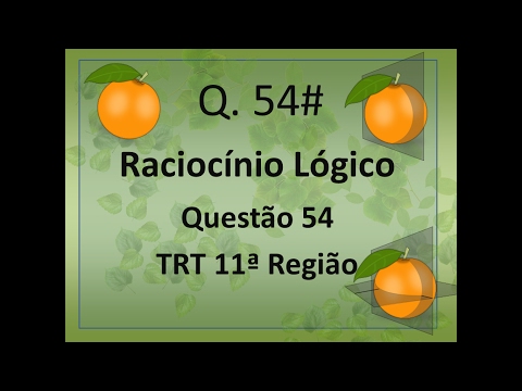 Raciocínio Lógico - FCC - Questão 54 - TRT 11 - 2012