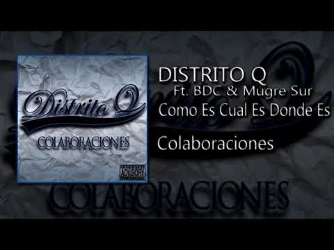 Distrito Q - Como Es Cual Es Donde Es Ft. BDC & Mugre Sur (AUDIO)