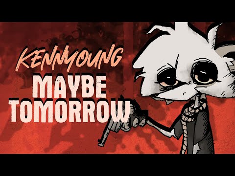 Maybe Tomorrow - Kennyoung