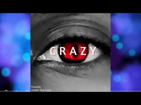 TonAsh - Crazy ft Judah Tha Lion (Lyric Video)
