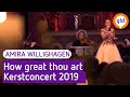 Amira Willighagen - How great thou art - Kerstconcert 2019