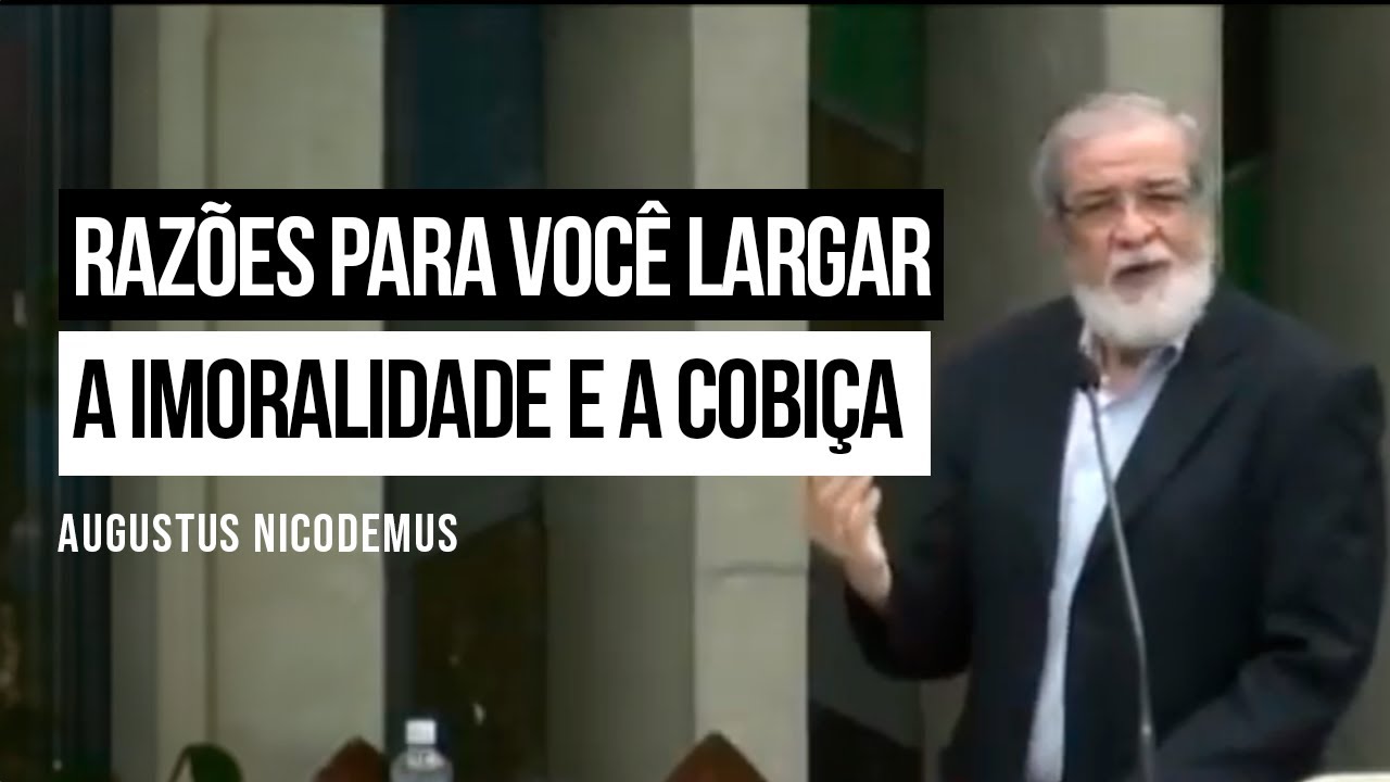 Razões para você largar a imoralidade e a cobiça (Ef 5.3-7)