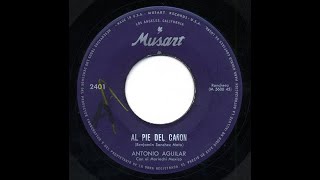 Antonio Aguilar - Al Pie Del Cañon - Musart 2401-a