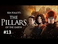 Ken Follett's Pillarsoftheearth | Part 13 |  Goodbye Kingsbridge