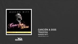 Tragedia - Marcos Witt