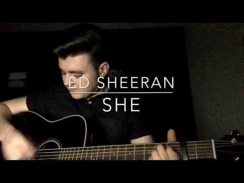Ed Sheeran - She - Acoustic Cover