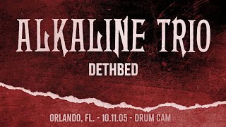 Alkaline Trio - Dethbed (Live 2005) - Drum Cam