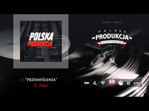 11. Mayon/Skrent - Przemyślenia (feat. Papis Rapokalipsa) - Polska Produkcja 2015 LP