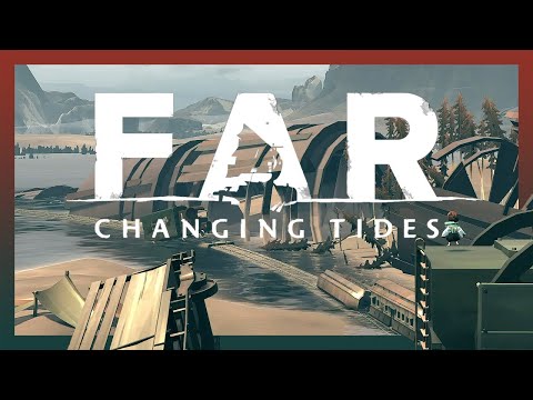 Far: Changing Tides - 02 - Der letzte Passagier