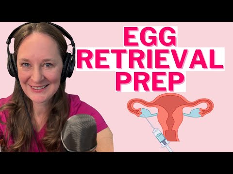 Ep 120 Top Tips to Prepare for Your Egg Retrieval