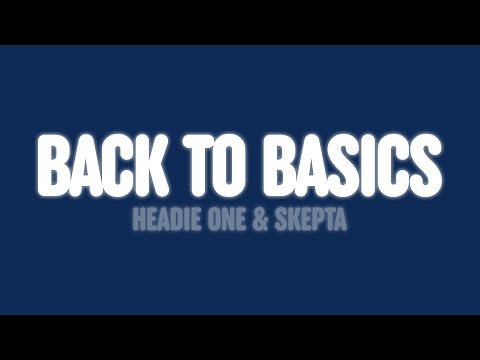 Headie One - Back To Basics (feat. Skepta) [Lyrics]