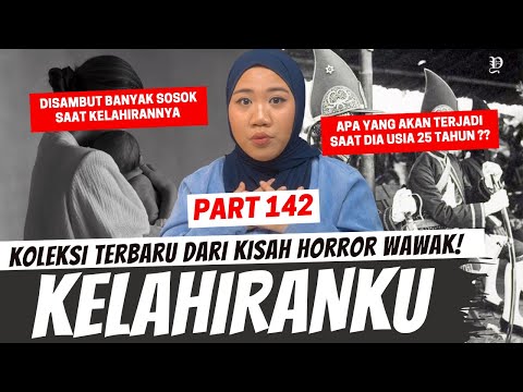 KELAHIRANKU - KHW PART 142