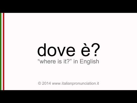 Correct italian pronunciation of dove è, Where is?