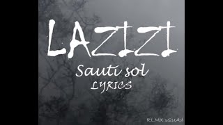 Sauti Sol - Lazizi (Official Lyrics)