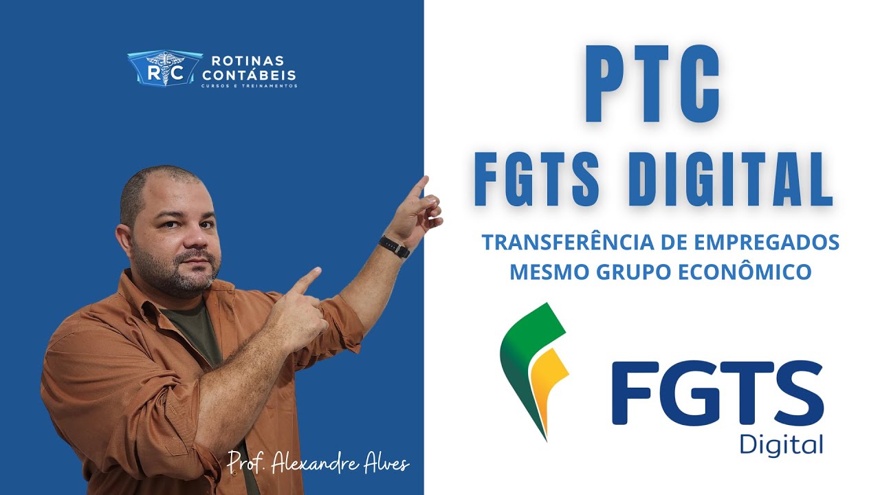 PTC no FGTS DIGITAL (Transferência de empregados) - Como fica?