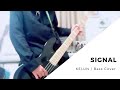 SIGNAL / KELUN (Bass Cover) 