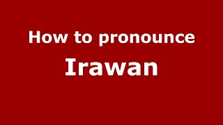 How to pronounce Irawan