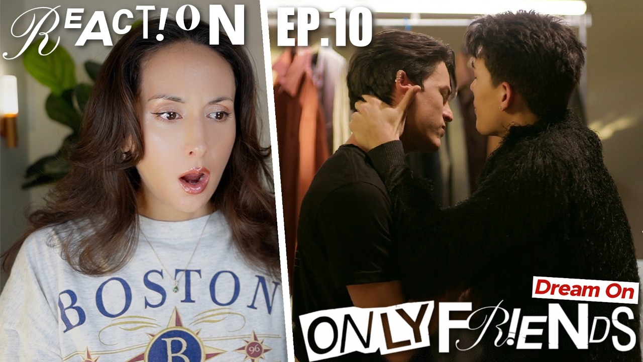 ONLY FRIENDS : DREAM ON EP.10 REACTION | EarthMix AouBoom JossGawin