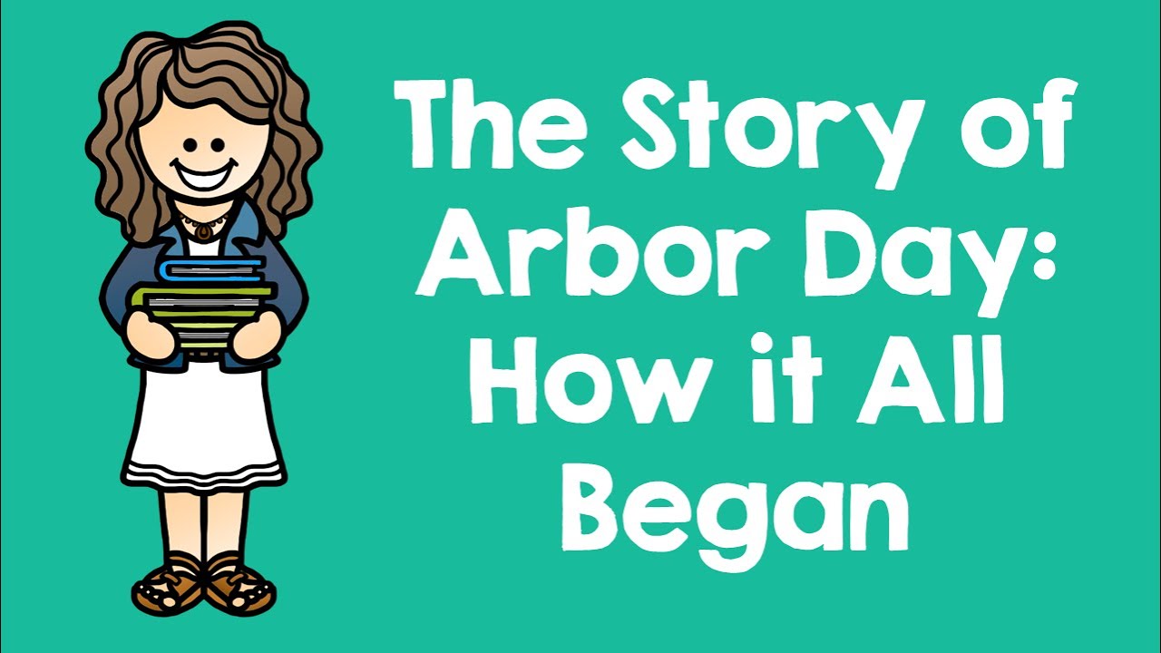 The Story of Arbor Day: How It All Began