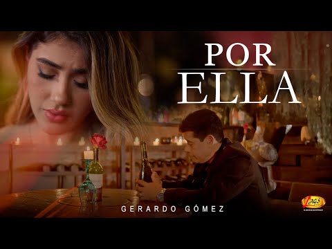 Gerardo Gómez - Por Ella (Video Oficial)