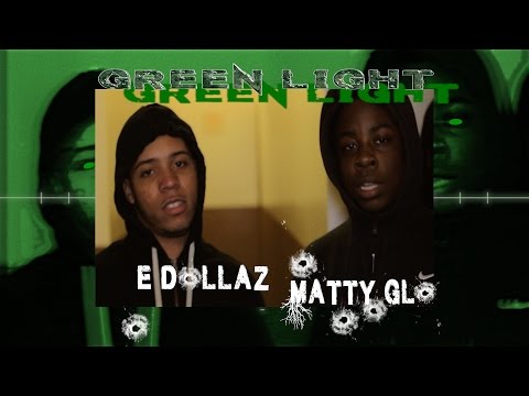 MATTY GLO x E DOLLAZ - GREEN LIGHT DIR BY A1APRODUCTIONS