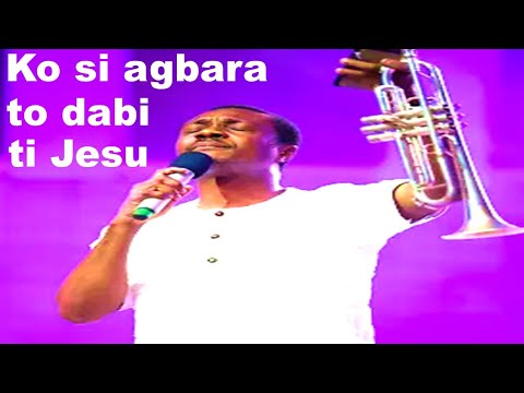 Nathaniel Bassey - Ko Si Agbara To Dabi Ti Jesu  (There is no power like that of Jesus) LYRIC below