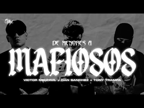 De Menores A Mafiosos (Mashup) - Victor Mendivil, Dan Sanchez & Tony Trampa