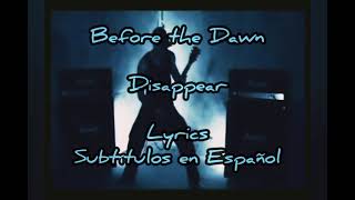 Before the Dawn - Disappear (Lyrics/Subtítulos en Español)