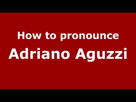 How to pronounce Adriano Aguzzi (Italian/Italy) - PronounceNames.com