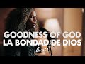 Blanca - Goodness Of God / La Bondad de Dios