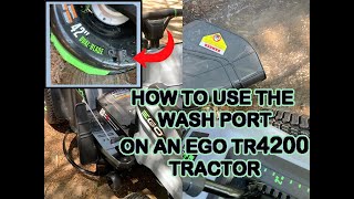 How to use the WASH PORT on an EGO T4200 Tractor