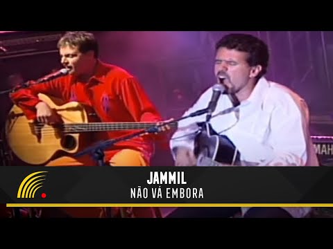Não Vá Embora - Jammil e Uma Noites