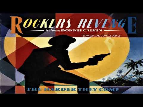 ROCKERS REVENGE FT. DONNIE CALVIN - THE HARDER THEY COME (REMASTER REMIX)
