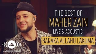 Maher Zain - Baraka Allahu Lakuma | The Best of Maher Zain Live &amp; Acoustic