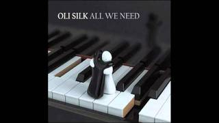 Oli Silk -All We Need