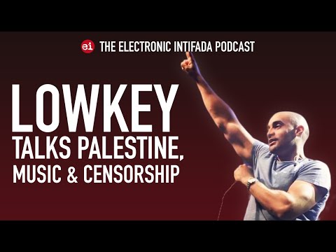 Palestine, music and censorship with Lowkey | EI Podcast