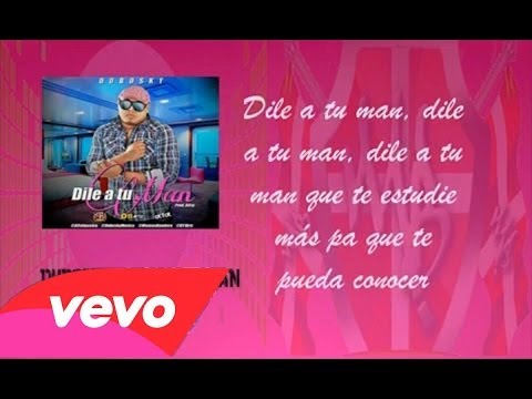 Dubosky - Dile A Tu Man (Con Letra)