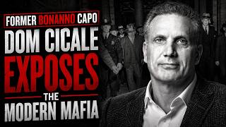 Former Bonanno Capo Dom Cicale EXPOSES The Modern Mafia