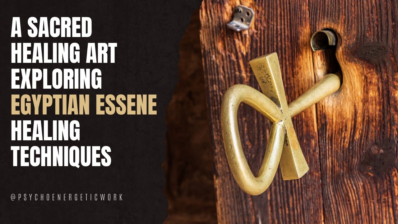 Egyptian Essene Sacred Healing Techniques: Discovering Their History And Purpose