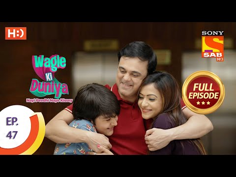 Wagle Ki Duniya - Ep 47 - Full Episode - 28th April, 2021