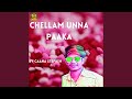 Chellam Unna Paaka