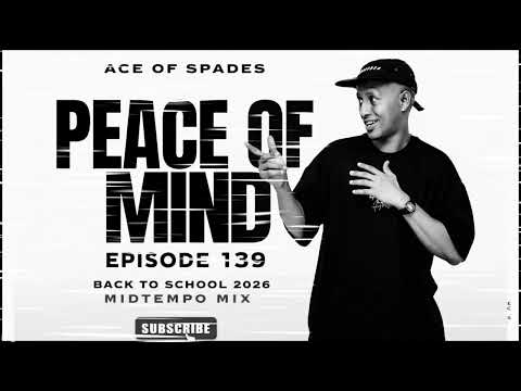 MIDTEMPO MIX 2026 | BACK TO SCHOOL | PEACE OF MIND EPISODE 139 | ACE OF SPADES♠️