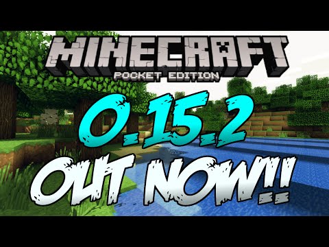 MCPE 0.15.2 UPDATE OUT NOW! - Bug Fixes + NEW Multiplayer Features! - Minecraft Pocket Edition